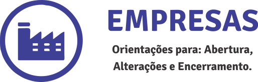 EMPRESAS - Abertura, Alterações e Encerramento Orientações